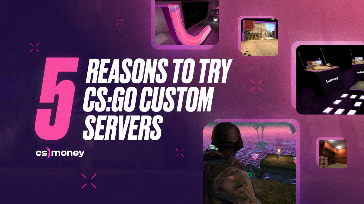 reasons to play on CS:GO custom servers