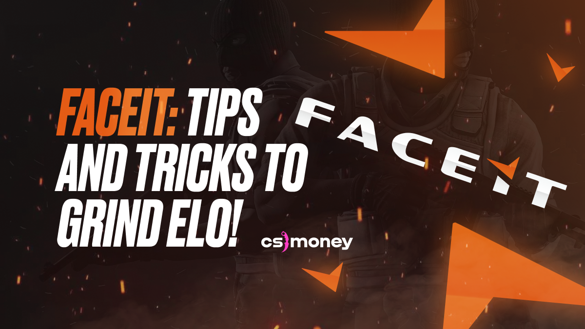 5 TIPS TO BOOST YOUR ELO ON FACEIT 