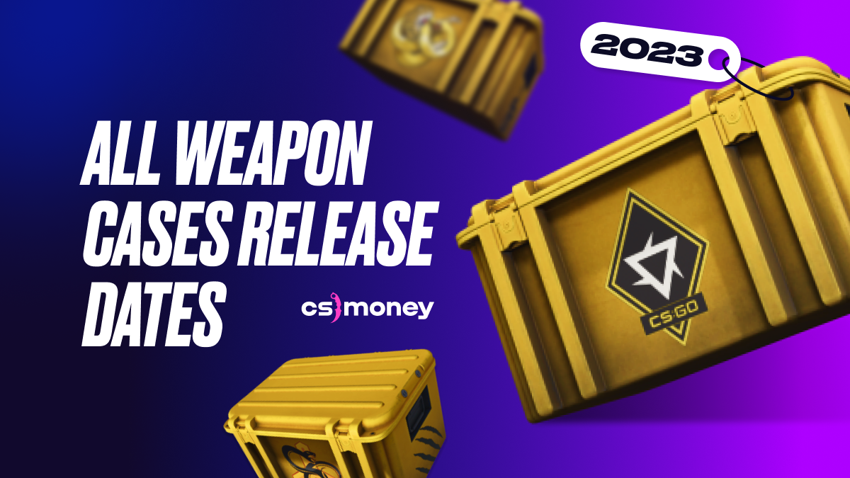 all weapon cases release dates csgo